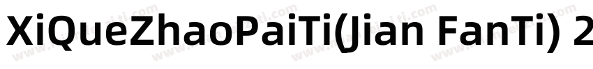 XiQueZhaoPaiTi(Jian FanTi) 2字体转换